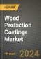 2024 Wood Protection Coatings Market Outlook Report: Industry Size, Market Shares Data, Insights, Growth Trends, Opportunities, Competition 2023 to 2031 - Product Image
