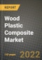 Wood Plastic Composite Market, Size, Share, Outlook and COVID-19 Strategies, Global Forecasts from 2019 to 2026 - Product Thumbnail Image