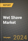 2024 Wet Shave Market Outlook Report: Industry Size, Market Shares Data, Insights, Growth Trends, Opportunities, Competition 2023 to 2031- Product Image