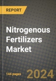 2024 Nitrogenous Fertilizers Market Outlook Report: Industry Size, Market Shares Data, Insights, Growth Trends, Opportunities, Competition 2023 to 2031- Product Image