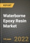 Waterborne Epoxy Resin Market, Size, Share, Outlook and COVID-19 Strategies, Global Forecasts from 2019 to 2026 - Product Thumbnail Image