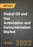 2022 Future of Global Oil and Gas Automation and Instrumentation Market Outlook to 2030 - Growth Opportunities, Competition and Outlook of Oil and Gas Automation and Instrumentation Market across Different Applications and Regions Report- Product Image