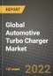2022 Future of Global Automotive Turbo Charger Market Outlook to 2030 - Growth Opportunities, Competition and Outlook of Automotive Turbo Charger Market across Different Engine Types, End Consumers, Vehicle Types and Regions Report - Product Thumbnail Image