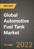 2019 Future of Global Automotive Fuel Tank Market Outlook to 2025 - Growth Opportunities, Competition and Outlook of Automotive Fuel Tank Market across Different Material Types, Capacity Types, Vehicle Types and Regions Report- Product Image