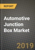 Automotive Junction Box Market Size, Share, Outlook and Growth Opportunities 2019-2025- Product Image