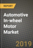 Automotive In-wheel Motor Market Size, Share, Outlook and Growth Opportunities 2019-2025- Product Image