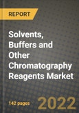Solvents, Buffers and Other Chromatography Reagents Market, Size, Share, Outlook and COVID-19 Strategies, Global Forecasts from 2022 to 2030- Product Image