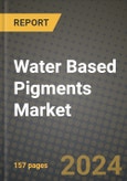 2024 Water Based Pigments Market Outlook Report: Industry Size, Market Shares Data, Insights, Growth Trends, Opportunities, Competition 2023 to 2031- Product Image