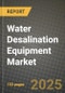 2024 Water Desalination Equipment Market Outlook Report: Industry Size, Market Shares Data, Insights, Growth Trends, Opportunities, Competition 2023 to 2031 - Product Image