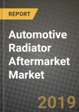 Automotive Radiator Aftermarket Market Size, Share, Outlook and Growth Opportunities 2019-2025- Product Image