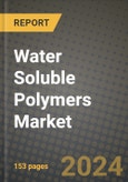 2024 Water Soluble Polymers Market Outlook Report: Industry Size, Market Shares Data, Insights, Growth Trends, Opportunities, Competition 2023 to 2031- Product Image