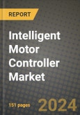 2024 Intelligent Motor Controller Market Outlook Report: Industry Size, Market Shares Data, Insights, Growth Trends, Opportunities, Competition 2023 to 2031- Product Image