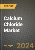 2024 Calcium Chloride Market Outlook Report: Industry Size, Market Shares Data, Insights, Growth Trends, Opportunities, Competition 2023 to 2031- Product Image