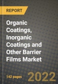 Organic Coatings, Inorganic Coatings and Other Barrier Films Market, Size, Share, Outlook and COVID-19 Strategies, Global Forecasts from 2022 to 2030- Product Image