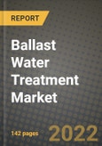 Ballast Water Treatment Market, Size, Share, Outlook and COVID-19 Strategies, Global Forecasts from 2019 to 2026- Product Image