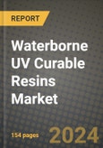2024 Waterborne UV Curable Resins Market Outlook Report: Industry Size, Market Shares Data, Insights, Growth Trends, Opportunities, Competition 2023 to 2031- Product Image