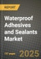 Waterproof Adhesives and Sealants Market, Size, Share, Outlook and COVID-19 Strategies, Global Forecasts from 2022 to 2030 - Product Image