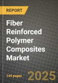 2025 Fiber Reinforced Polymer (FRP) Composites Market Outlook Report: Industry Size, Market Shares Data, Insights, Growth Trends, Opportunities, Competition 2024 to 2032- Product Image
