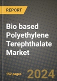 2024 Bio based Polyethylene Terephthalate (PET) Market Outlook Report: Industry Size, Market Shares Data, Insights, Growth Trends, Opportunities, Competition 2023 to 2031- Product Image