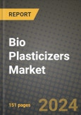 2024 Bio Plasticizers Market Outlook Report: Industry Size, Market Shares Data, Insights, Growth Trends, Opportunities, Competition 2023 to 2031- Product Image