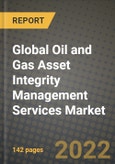2022 Future of Global Oil and Gas Asset Integrity Management Services Market Outlook to 2030 - Growth Opportunities, Competition and Outlook of Oil and Gas Asset Integrity Management Services Market across Different Applications, Sector Types and Reg- Product Image