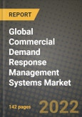 2022 Future of Global Commercial Demand Response Management Systems Market Outlook to 2030 - Growth Opportunities, Competition and Outlook across Different Regions Report- Product Image