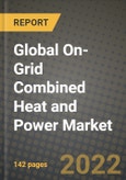 2022 Future of Global On-Grid Combined Heat and Power Market Outlook to 2030 - Growth Opportunities, Competition and Outlook of On-Grid Combined Heat and Power Market across Different Types and Regions Report- Product Image