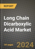 Long Chain Dicarboxylic Acid Market, Size, Share, Outlook and COVID-19 Strategies, Global Forecasts from 2019 to 2026- Product Image