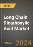 2024 Long Chain Dicarboxylic Acid Market Outlook Report: Industry Size, Market Shares Data, Insights, Growth Trends, Opportunities, Competition 2023 to 2031- Product Image