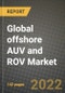 2022 Future of Global offshore AUV and ROV Market Outlook to 2030 - Growth Opportunities, Competition and Outlook of offshore AUV and ROV Market across Different Types, Applications and Regions Report - Product Thumbnail Image