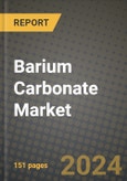 2024 Barium Carbonate Market Outlook Report: Industry Size, Market Shares Data, Insights, Growth Trends, Opportunities, Competition 2023 to 2031- Product Image