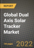 2022 Future of Global Dual Axis Solar Tracker Market Outlook to 2030 - Growth Opportunities, Competition and Outlook of Residential, Commercial and Utility Dual Axis Solar Tracker Market across Different Regions Report- Product Image