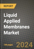2024 Liquid Applied Membranes Market Outlook Report: Industry Size, Market Shares Data, Insights, Growth Trends, Opportunities, Competition 2023 to 2031- Product Image