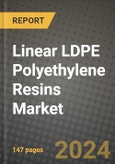 2024 Linear LDPE Polyethylene Resins Market Outlook Report: Industry Size, Market Shares Data, Insights, Growth Trends, Opportunities, Competition 2023 to 2031- Product Image