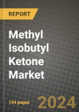 2024 Methyl Isobutyl Ketone (MIBK) Market Outlook Report: Industry Size, Market Shares Data, Insights, Growth Trends, Opportunities, Competition 2023 to 2031- Product Image