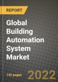 2022 Future of Global Building Automation System Market Outlook to 2030 - Growth Opportunities, Competition and Outlook of Building Automation System Market across Different Types, End-User Industries and Regions Report- Product Image