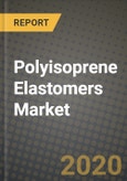 Polyisoprene Elastomers Market, Size, Share, Outlook and COVID-19 Strategies, Global Forecasts from 2019 to 2026- Product Image
