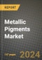 2024 Metallic Pigments Market Outlook Report: Industry Size, Market Shares Data, Insights, Growth Trends, Opportunities, Competition 2023 to 2031 - Product Image
