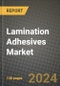 2024 Lamination Adhesives Market Outlook Report: Industry Size, Market Shares Data, Insights, Growth Trends, Opportunities, Competition 2023 to 2031 - Product Image
