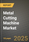 2024 Metal Cutting Machine Market Outlook Report: Industry Size, Market Shares Data, Insights, Growth Trends, Opportunities, Competition 2023 to 2031- Product Image