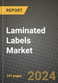 2024 Laminated Labels Market Outlook Report: Industry Size, Market Shares Data, Insights, Growth Trends, Opportunities, Competition 2023 to 2031- Product Image