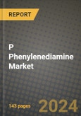 2024 P Phenylenediamine Market Outlook Report: Industry Size, Market Shares Data, Insights, Growth Trends, Opportunities, Competition 2023 to 2031- Product Image