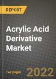 Acrylic Acid Derivative Market, Size, Share, Outlook and COVID-19 Strategies, Global Forecasts from 2022 to 2030- Product Image
