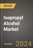 2024 Isopropyl Alcohol (IPA) Market Outlook Report: Industry Size, Market Shares Data, Insights, Growth Trends, Opportunities, Competition 2023 to 2031- Product Image