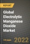 2022 Future of Global Electrolytic Manganese Dioxide (EMD) Market Outlook to 2030 - Growth Opportunities, Competition and Outlook of Lithium-ion, Alkaline, Zinc Carbon and other Electrolytic Manganese Dioxide Market across Different Regions Report - Product Image