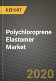 Polychloroprene Elastomer Market, Size, Share, Outlook and COVID-19 Strategies, Global Forecasts from 2019 to 2026- Product Image