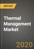Thermal Management Market, Size, Share, Outlook and COVID-19 Strategies, Global Forecasts from 2019 to 2026- Product Image