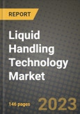 Liquid Handling Technology Market Growth Analysis Report - Latest Trends, Driving Factors and Key Players Research to 2030- Product Image