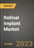 Retinal Implant Market Growth Analysis Report - Latest Trends, Driving Factors and Key Players Research to 2030- Product Image