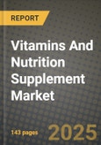 Vitamins And Nutrition Supplement Market: Industry Size, Share, Competition, Trends, Growth Opportunities and Forecasts by Region - Insights and Outlook by Product, 2024 to 2031- Product Image